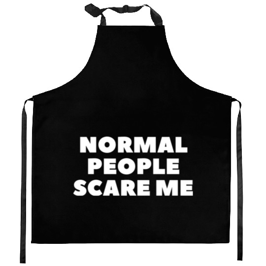 Normal People Scare Me Kitchen Aprons