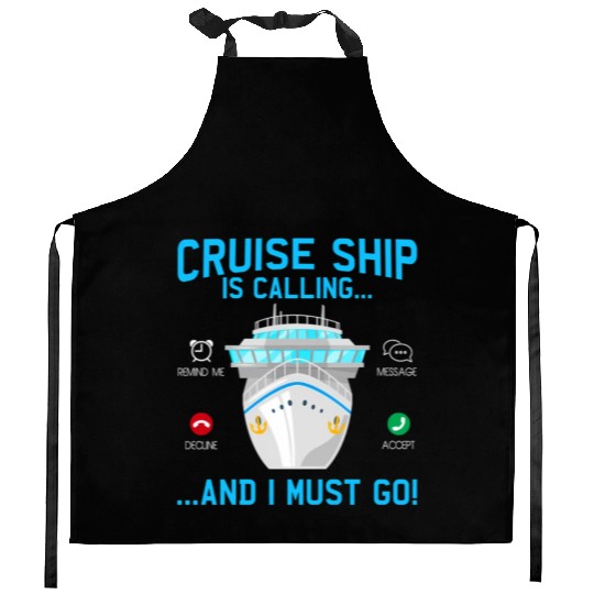 Cruise Ship Is Calling And I Must Go Cruising Kitchen Aprons