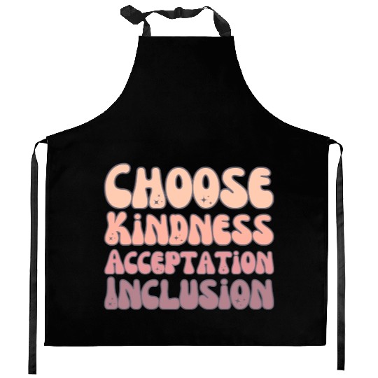 Choose Kindness Acceptation Inclusion Kitchen Aprons