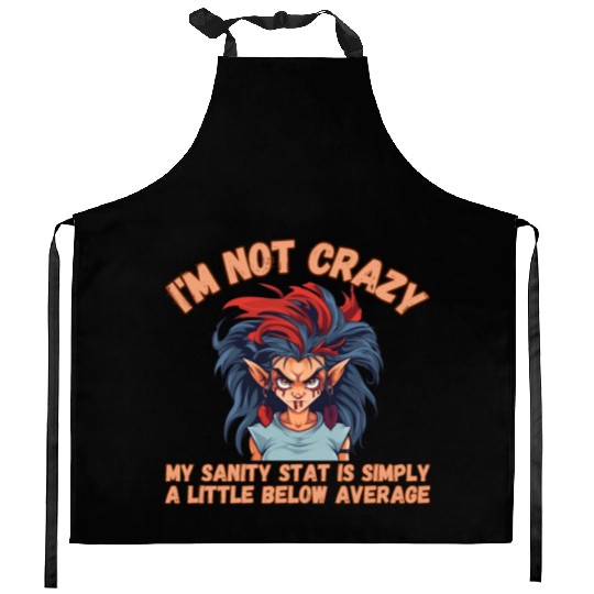 I'm Not Crazy, Sanity Kitchen Aprons