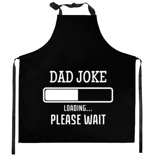 Fathers Day Dad Joke Loading Kitchen Aprons