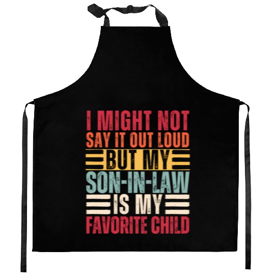 I Might Not Say It Out Loud But My Son-In-Law Is M Kitchen Aprons