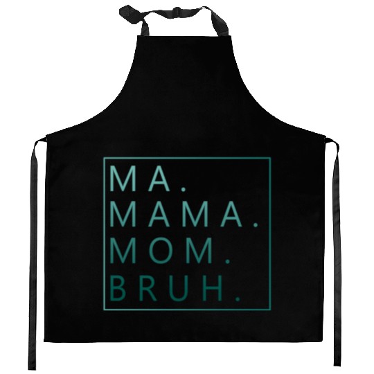 Ma Mama Mom Bruh Green Quote Mama Kitchen Aprons