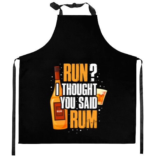 Run I Thought You Said Rum Kitchen Aprons