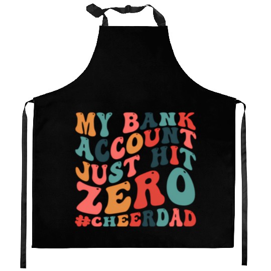My Bank Acco Just Hit Zero Cheer Dad Kitchen Aprons