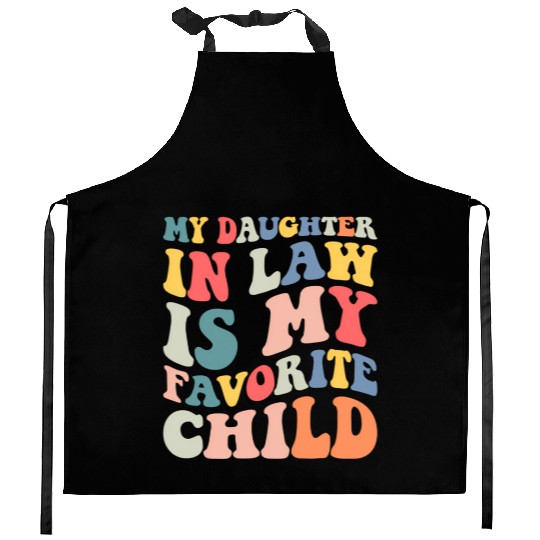 My Daughter In Law Is My Favorite Child Family Kitchen Aprons