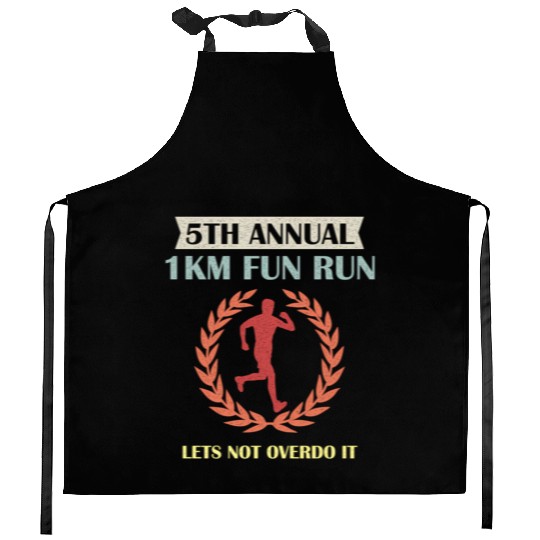 5Th Annual 1Km Fun Run Lets Not Overdo It Jogging Kitchen Aprons