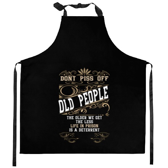 Don'T Piss Off Old People Fathers Day Retirement Kitchen Aprons