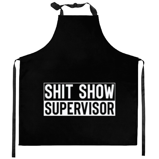 Shit Show Supervisor Kitchen Aprons