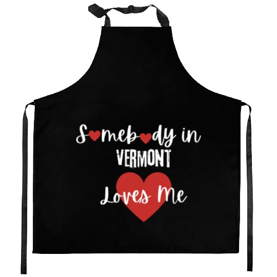 Somebody in Vermont Loves Me Kitchen Aprons