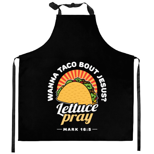 Wanna Taco Bout Jesus Lettuce Pray Puns Mecan Chri Kitchen Aprons
