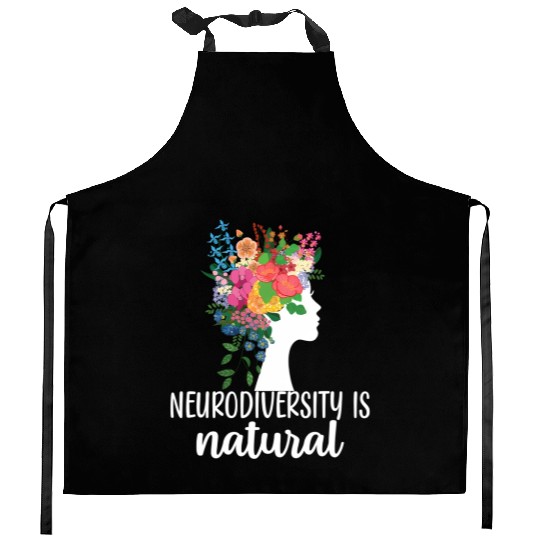 Neurodiversity Is Natural Autism Kitchen Aprons