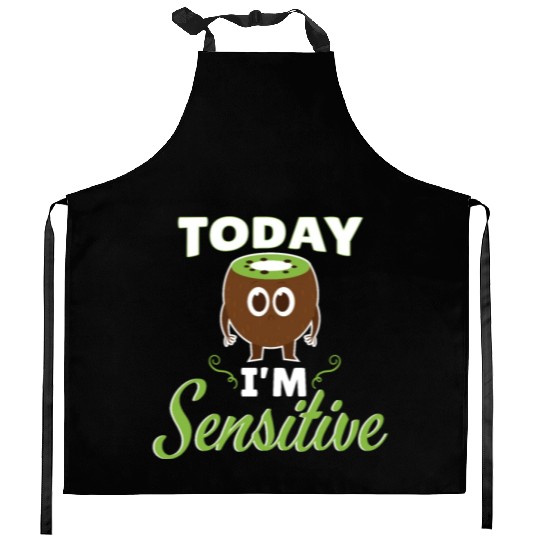 Today Im Sensitive Kiwi Kitchen Aprons