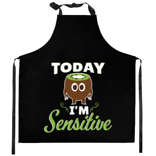 Today Im Sensitive Kiwi Kitchen Aprons