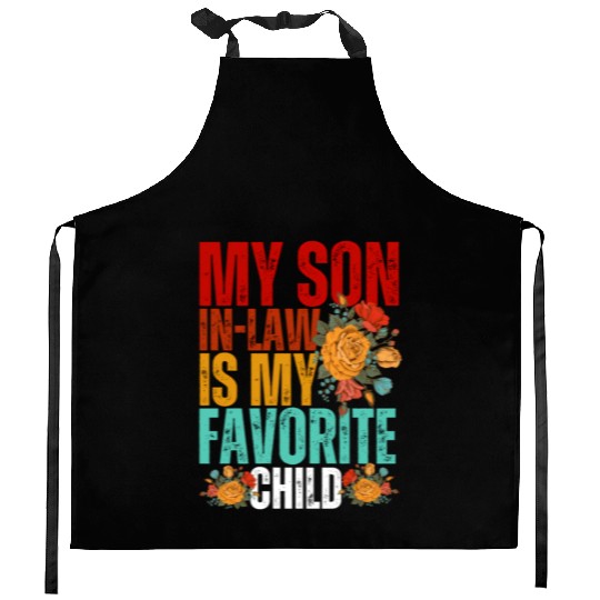 My Son In Law Is My Favorite Child Son-In-Law Dad Kitchen Aprons