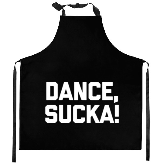 Dance Sucka Dancing Saying Dance Teacher Kitchen Aprons