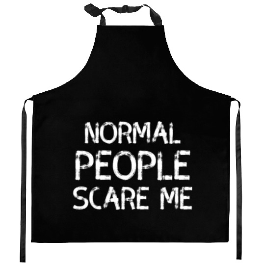 Normal People Scare Me Sarcasm Saying Kitchen Aprons