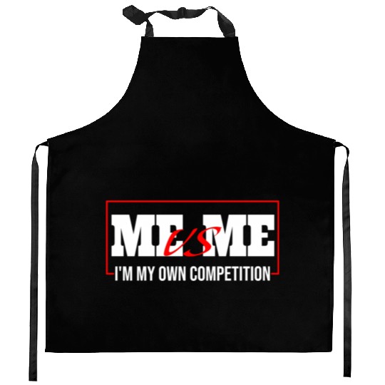 Me Vs Me I'M My Own Competition Kitchen Aprons