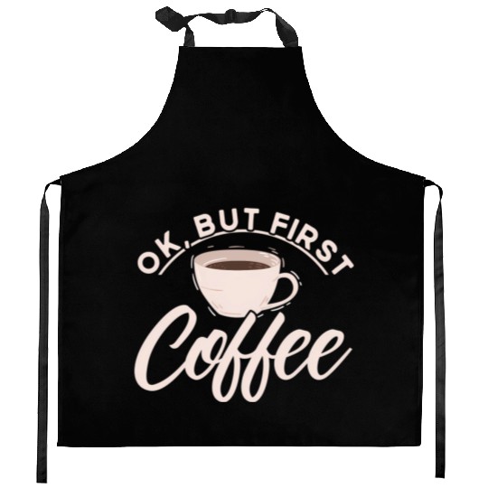 Ok But First Coffee Barista Coffee Maker Coffe Kitchen Aprons