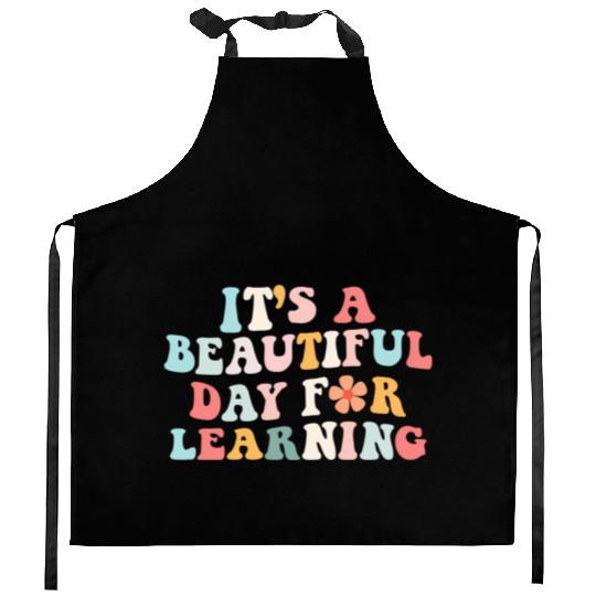 It'S A Beautiful Day For Learning Teacher Student Kitchen Aprons