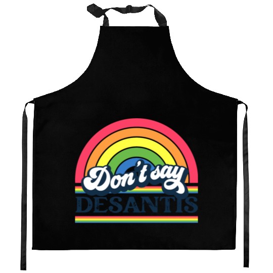 Don't Say DeSantis Rainbow liberal Florida LGBTQ Kitchen Aprons