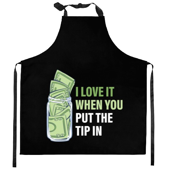 When You Put The Tip In Funny Bartender Kitchen Aprons
