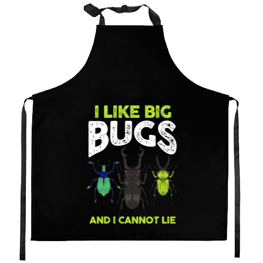 Bug Lover Entomologists I Like Big Bugs And I Kitchen Aprons