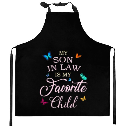 My Son In Law Is My Favorite Child Butterfly Kitchen Aprons