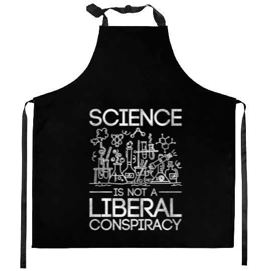 Science Is Not A Liberal Conspiracy Science Kitchen Aprons