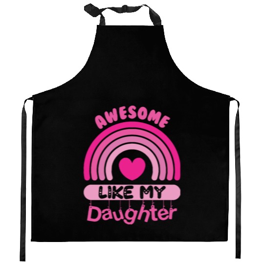 Awesome Like My Daughter Kitchen Aprons