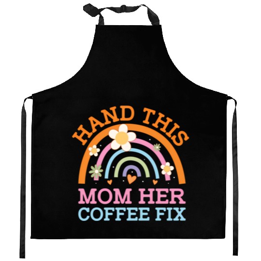 Hand This Mom Her Coffee Fix Mother'S Day Coffee Kitchen Aprons