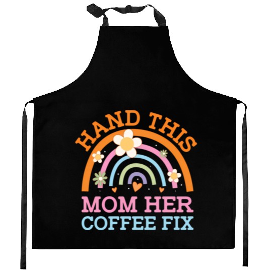 Hand This Mom Her Coffee Fix Mother'S Day Coffee Kitchen Aprons