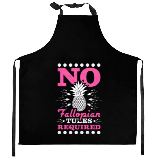 No Fallopian Tubes Required Pineapple Ivf Kitchen Aprons