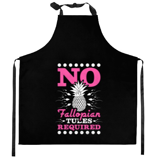 No Fallopian Tubes Required Pineapple Ivf Kitchen Aprons