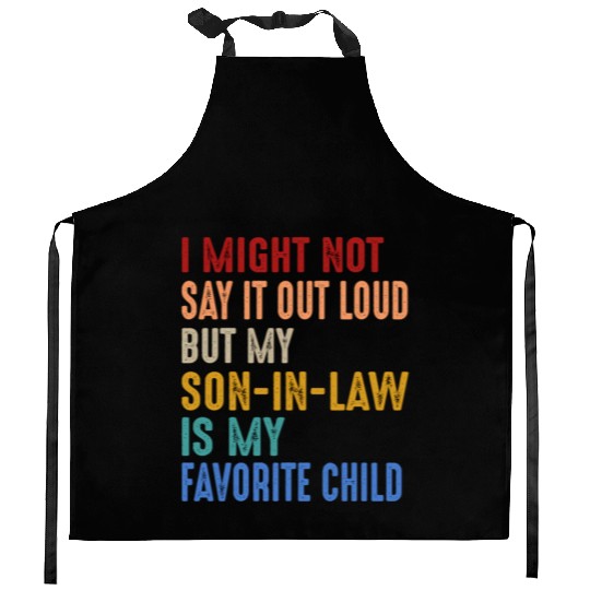 I Might Not Say It Out Loud But My Son-In-Law Is Kitchen Aprons