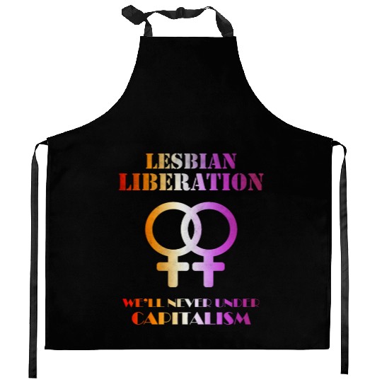 Lesbian liberation we'll never under capitalism Kitchen Aprons
