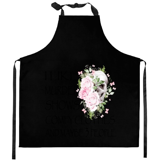 I Like Murder Shows Comfy And Maybe 3 People Kitchen Aprons