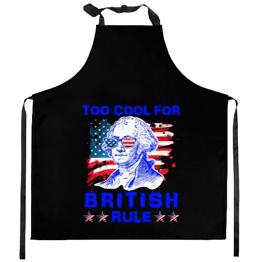 George Washington Too cool for British Rule US Kitchen Aprons