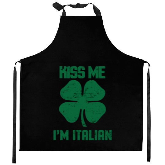 Kiss Me Im Italian St Patric Day Kitchen Aprons