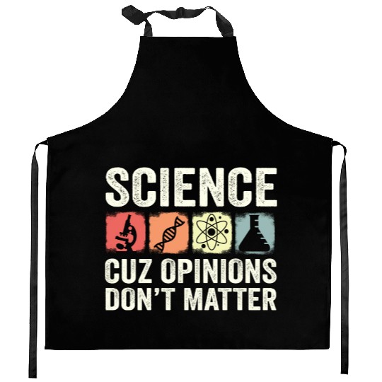 Science Cuz Opinions Don t Matter Chemistry Kitchen Aprons