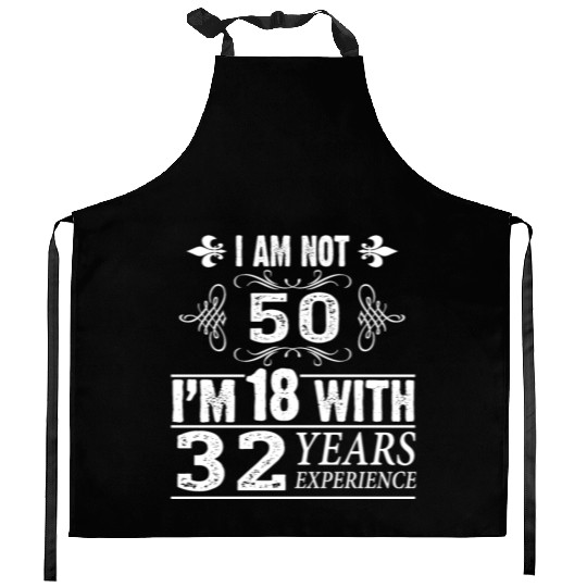Funny 50th Birthday Kitchen Aprons - I Am Not 50