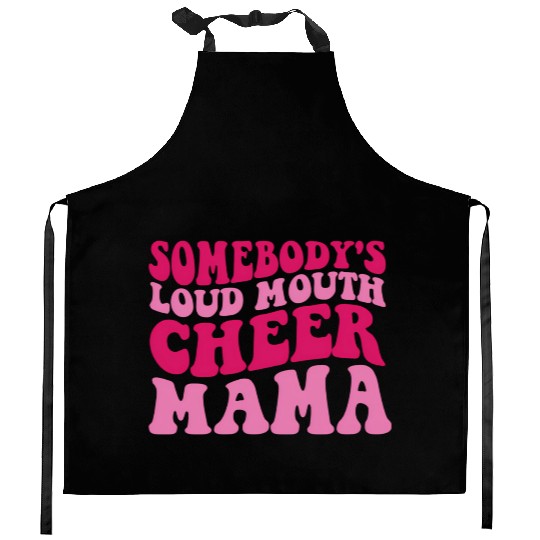 Somebody'S Loud Mouth Cheer Mama Kitchen Aprons
