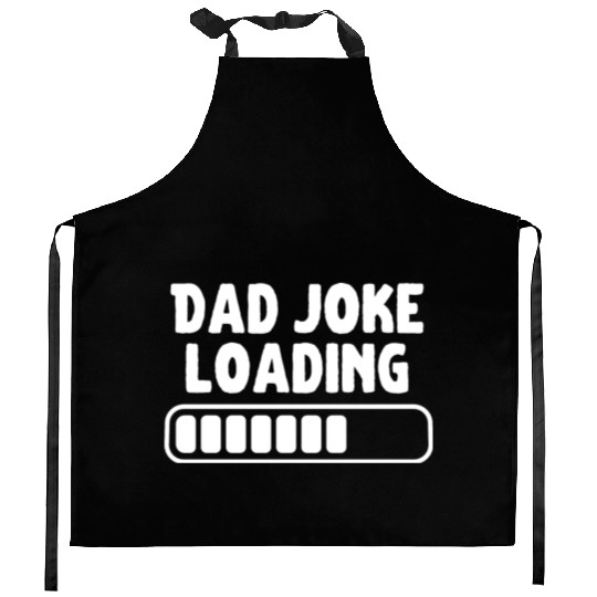 Dad Joke Loading Father Funny Kitchen Aprons
