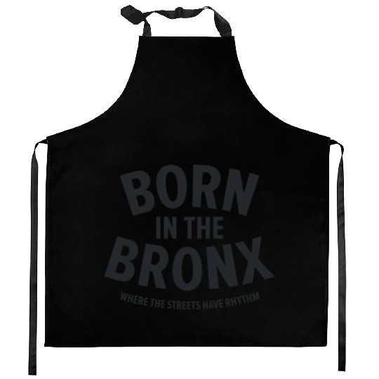 Born in the Bronx Where the Streets Ha Kitchen Aprons