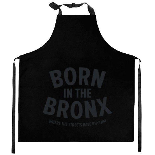 Born in the Bronx Where the Streets Ha Kitchen Aprons