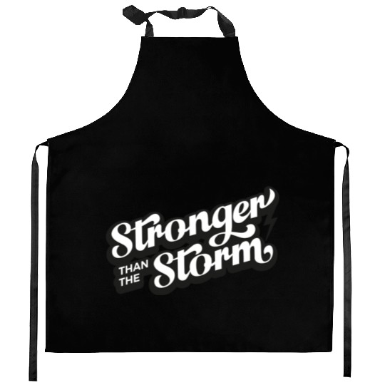 Strong people gifts Stronger than the Storm Kitchen Aprons