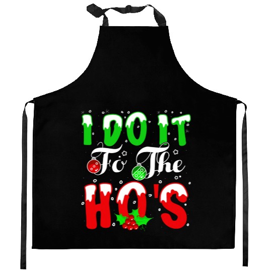 I Do It For The Hos nature Kitchen Aprons
