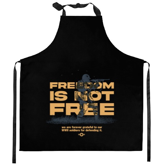 Freedom Is Not Free - WW2 Veteran Tribute Kitchen Aprons