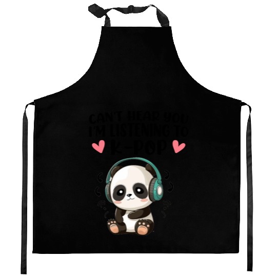 Can't Hear You I am Listening to K-Pop Kitchen Aprons