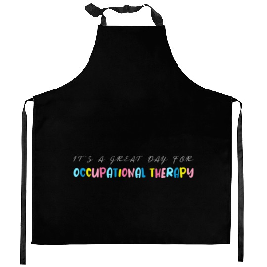 It s A Great Day For Occupational Therapy Kitchen Aprons